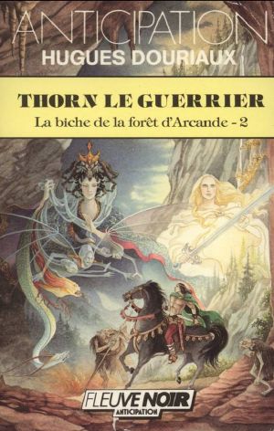 [FNA 1646] • [La Biche de la forêt d'Arcande 02] • [La Biche Dans La Foret D'Arcande-2]Thorn Le Guerrier